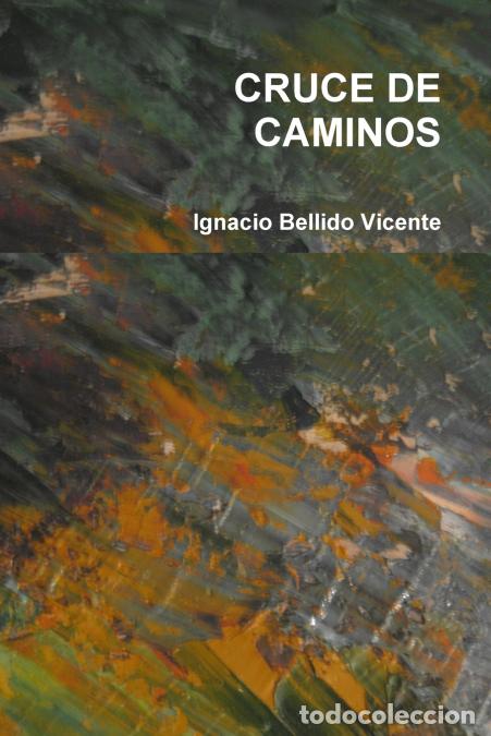 Libri: CRUCE DE CAMINOS - Ignacio Bellido Vicente