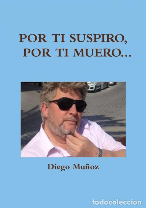 Libri: Por ti suspiro, por ti muero... - Diego Mu&ntilde;oz