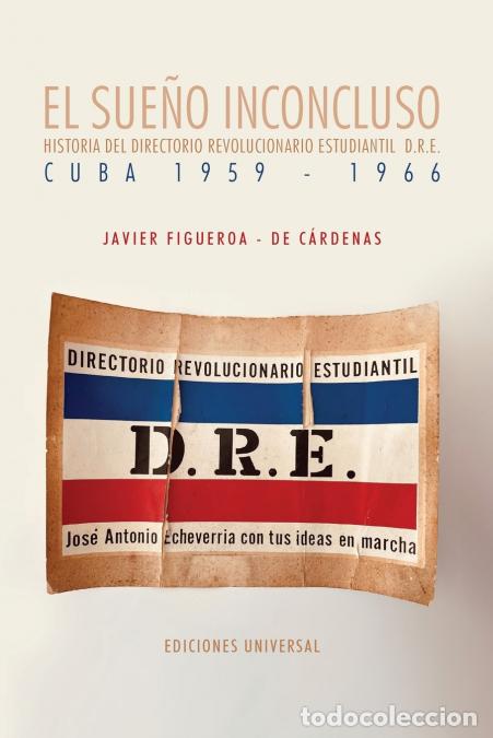 B&uuml;cher: EL SUE&Ntilde;O INCONCLUSO. Historia del Directorio Revolucionario Estudiantil Cuba, 1959-1966 - EL SUE&Ntilde;O I