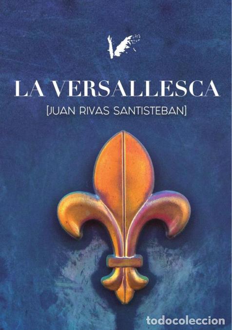 B&uuml;cher: La versallesca - Juan Rivas Santisteban
