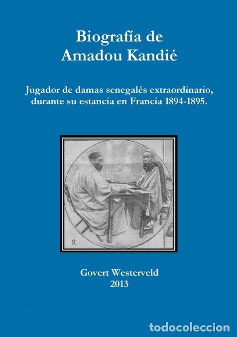 Libri: Biografia de Amadou Kandie, Jugador de Damas Senegales Extraordinario, Durante Su Estancia En Franci