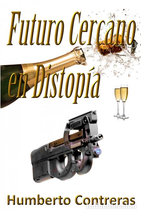 Libros: Futuro Cercano en Distop&iacute;a - Humberto Contreras