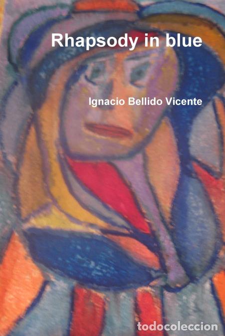 Libros: Rhapsody in blue - Ignacio Bellido Vicente - Foto 1