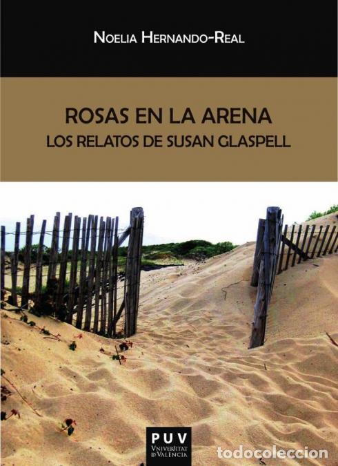 Livres: Rosas en la arena: los relatos de Susan Glaspell - Noelia Hernando Real