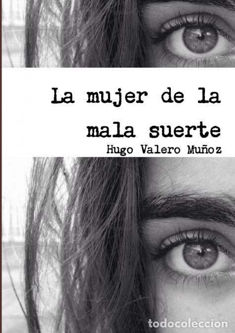Livres: La mujer de la mala suerte - Hugo Valero Mu&ntilde;oz
