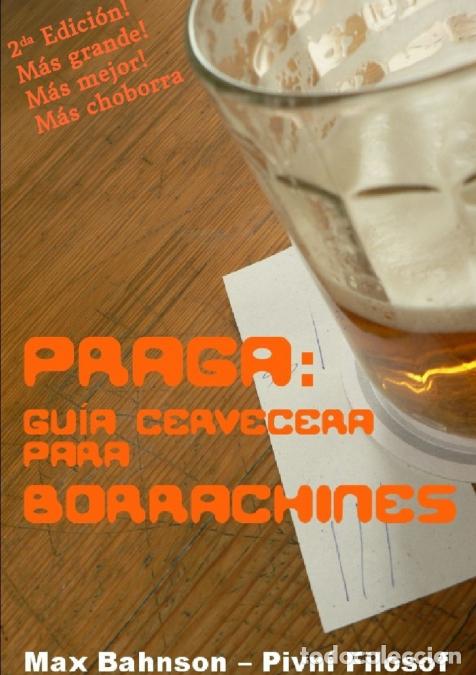 Livres: Praga - Gu&iacute;a Cervecera Para Borrachines - 2da Edici&oacute;n - Max Bahnson