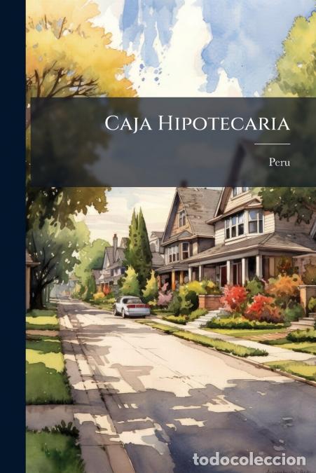 Livres: Caja Hipotecaria - Sociedad De Cr&eacute;dito Hipotecario - Peru