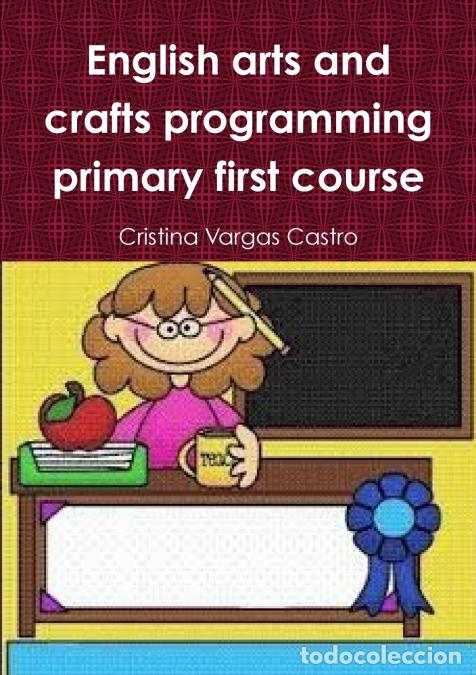 Livres: English arts and crafts programming primary first course - Cristina Vargas Castro