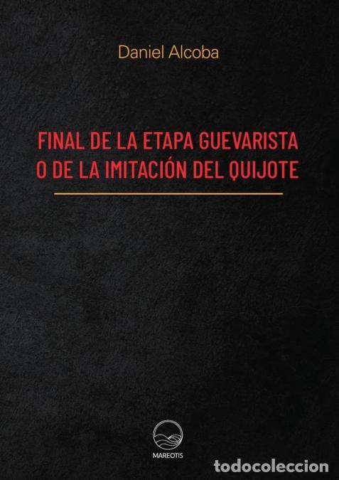 Livros: Final de la etapa guevarista o de la imitaci&oacute;n del Quijote - Daniel Alcoba