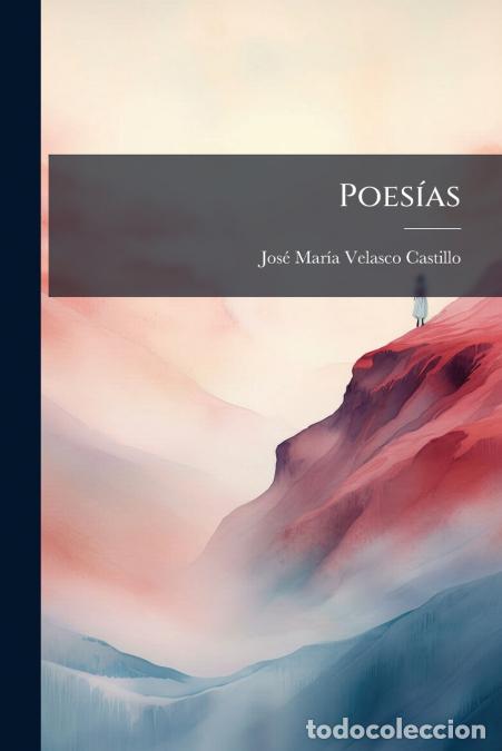 Livros: Poes&iacute;as - Jos&eacute; Mar&iacute;a Velasco Castillo