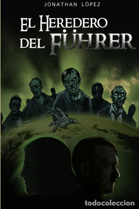 Libros: El Heredero del Fuhrer - Jonathan Lopez - Foto 1
