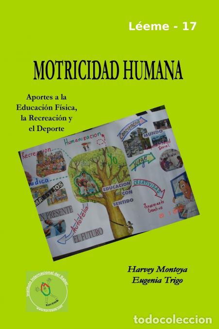 Livros: Motricidad Humana - aportes a la educaci&oacute;n f&iacute;sica, la recreaci&oacute;n y el deporte - EUGENIA TRIGO,Harvey