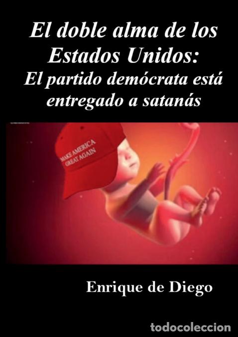 Livros: El doble alma de los Estados Unidos - El partido dem&oacute;crata est&aacute; entregado a satan&aacute;s - Enrique de Die