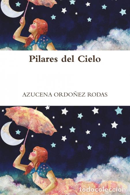 Livros: PILARES DEL CIELO - Azucena Ordo&ntilde;ez Rodas