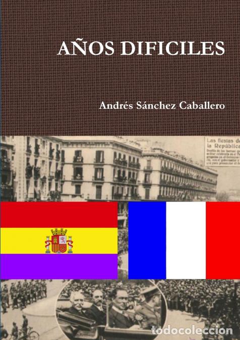 books: A&Ntilde;OS DIFICILES - Andr&eacute;s S&aacute;nchez Caballero