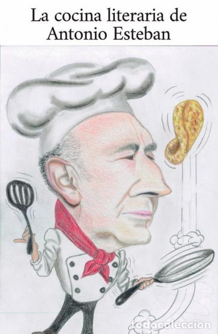 Livros: La cocina literaria de Antonio Esteban - Antonio Esteban