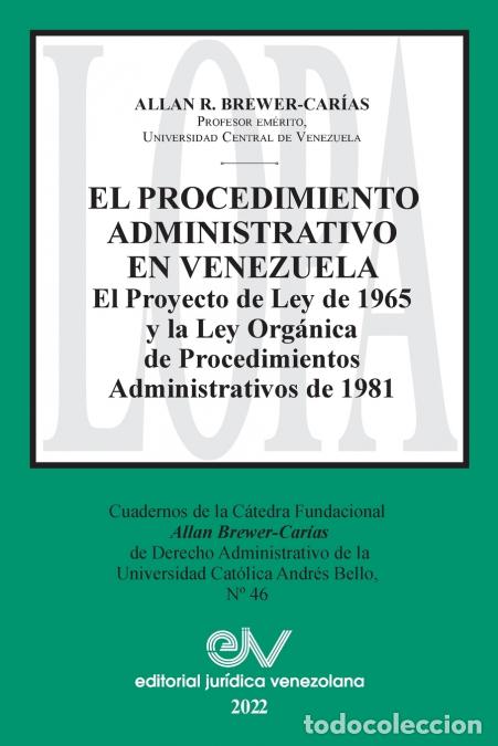 B&uuml;cher: EL PROCEDIMIENTO ADMINISTRATIVO EN VENEZUELA. El Proyecto de Ley de 1965 y la Ley Org&aacute;nica de Proced