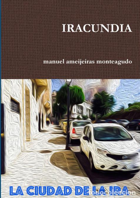 B&uuml;cher: IRACUNDIA - manuel ameijeiras monteagudo