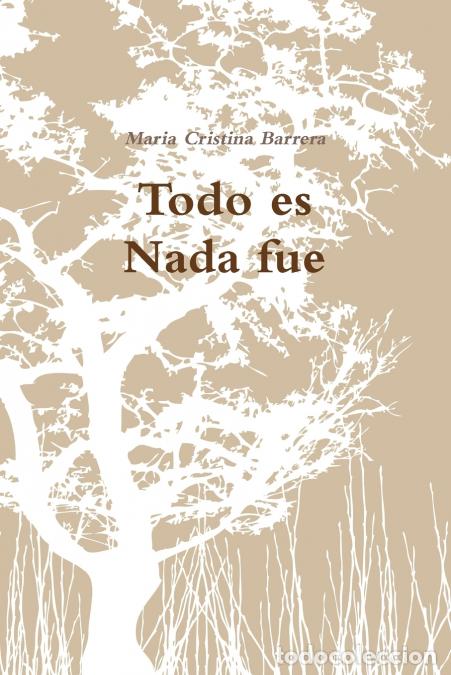 books: Todo es Nada fue - Maria Cristina Barrera
