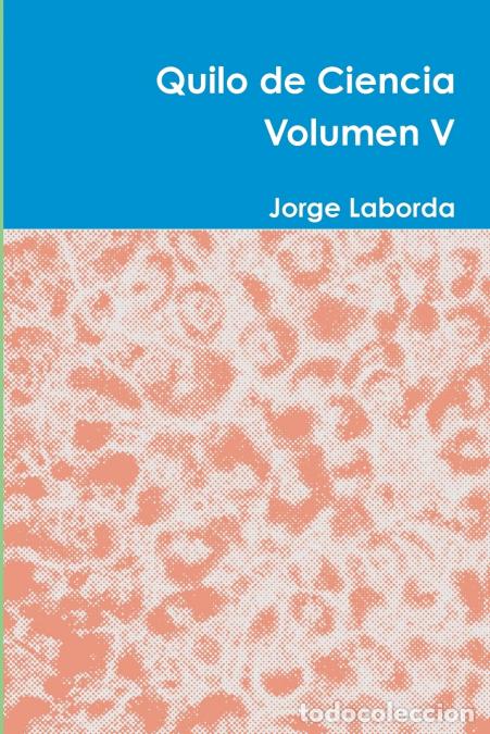Libros: Quilo de Ciencia Volumen V - Jorge Laborda