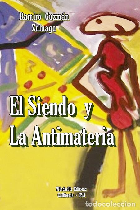 Libri: El Siendo y La Antimateria - Ramiro Guzm&aacute;n Zuluaga