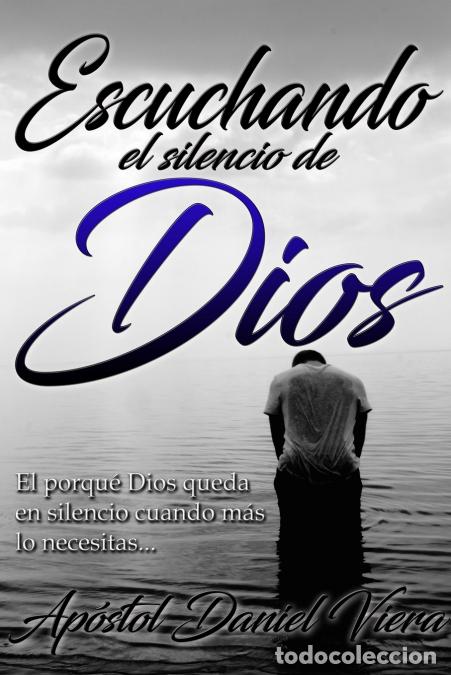 Libros: Escuchando el Silencio de Dios - Ap&oacute;stol Daniel Viera - Foto 1