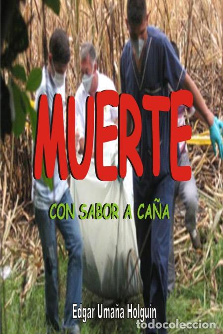 books: MUERTE CON SABOR A CA&Ntilde;A - Edgar Uma&ntilde;a Holguin