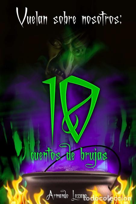 B&uuml;cher: Vuelan sobre nosotros - cuentos de brujas - Armando Lozano