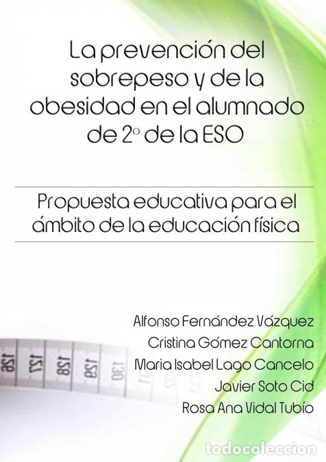 books: La prevenci&oacute;n del sobrepeso y de la obesidad en el alumnado de 2&ordm; de la ESO. Propuesta educativa par