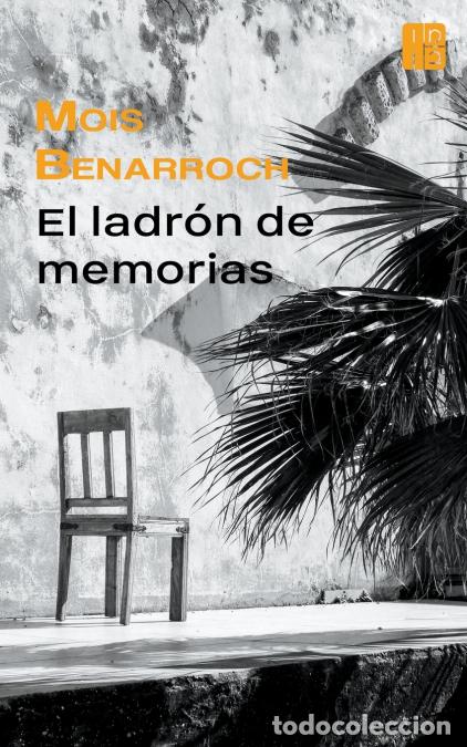 Libri: El ladr&oacute;n de memorias - Mois Benarroch