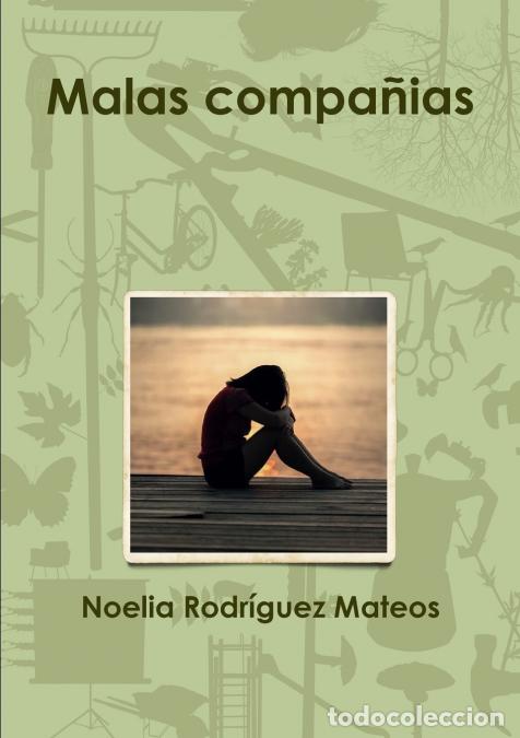 Libros: Malas compa&ntilde;ias - Noelia Rodr&iacute;guez Mateos - Foto 1