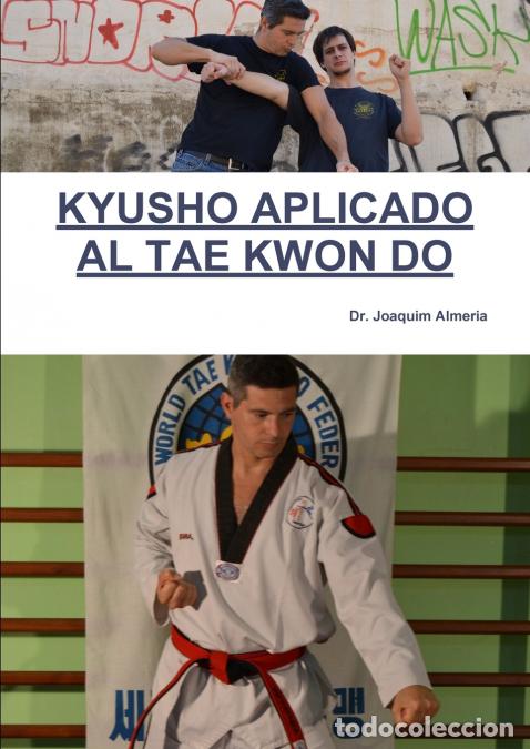 Livros: KYUSHO APLICADO AL TAE KWON DO - Dr Joaquim Almeria,Dr. Joaquim Almeria