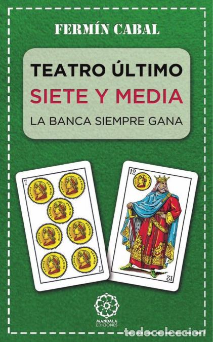 Libri: Teatro &uacute;ltimo - Siete y media, la banca siempre gana - Ferm&iacute;n Cabal