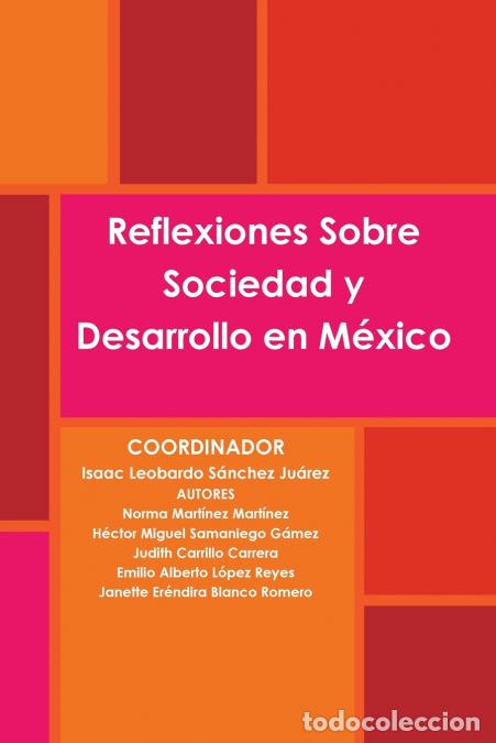Libri: Reflexiones Sobre Sociedad y Desarrollo en M&eacute;xico - Isaac Leobardo S&aacute;nchez Ju&aacute;rez,Isaac Leobardo S&Atilde;&iexcl;