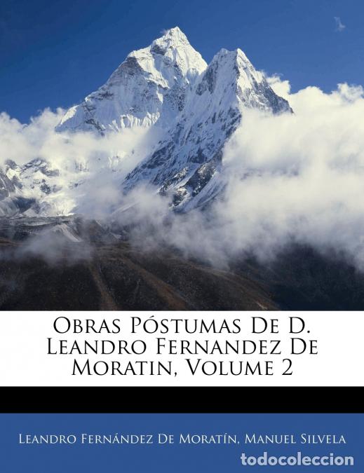 books: Obras P&oacute;stumas De D. Leandro Fernandez De Moratin; Volume 2 - Leandro Fern&aacute;ndez de Morat&iacute;n,Manuel Si