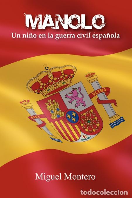 Libros: Manolo. Un Nino En La Guerra Civil Espanola - Miguel Montero