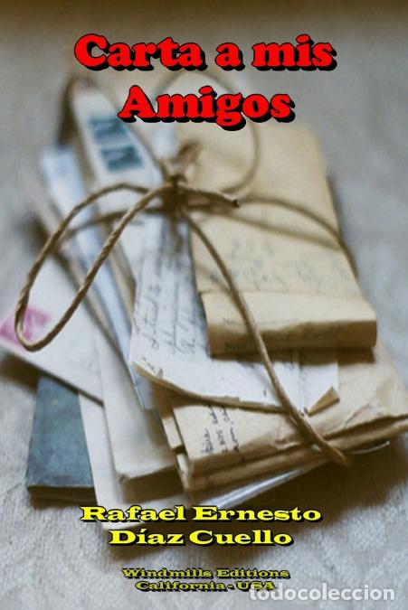 B&uuml;cher: Carta a mis amigos - Rafael Ernesto D&iacute;az Cuello
