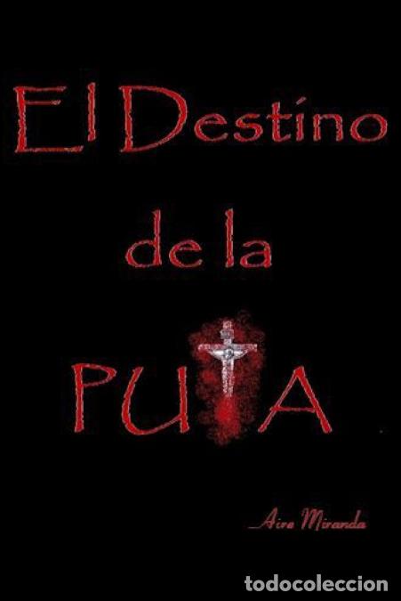Libri: El Destino De La Puta - Aire Miranda