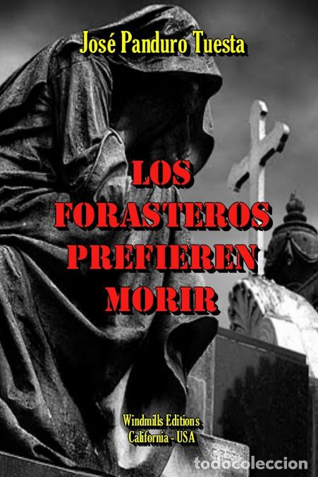 Libri: Los Forasteros Prefieren Morir - Jos&eacute; Panduro Tuesta