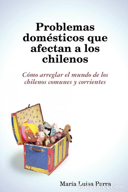 B&uuml;cher: Problemas Domesticos Que Afectan a Los Chilenos - Mara Luisa Parra,Maria Luisa Parra