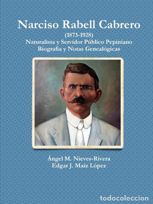 Libros: Narciso Rabell Cabrero (1873-1928) - Angel MNieves-Rivera,Edgar JMaiz Lopez,Angel M. Nieves-Rivera,E