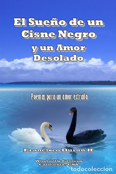 Libros: El Sue&ntilde;o de un Cisne Negro y un Amor Desolado - Francisco Dur&Atilde;&iexcl;n H