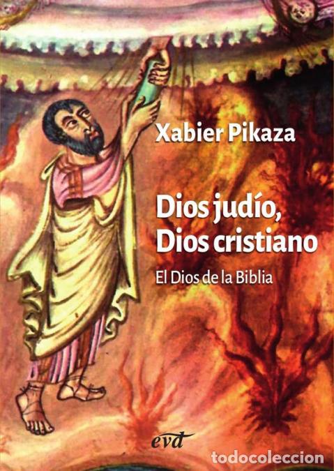 Libros: Dios jud&iacute;o, Dios cristiano - El Dios de la Biblia - Xabier Pikaza Ibarrondo
