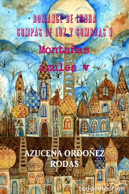 Libros: Romance de Lunha Compas de luz y sombras v Monta&ntilde;as azules v - Azucena Ordo&ntilde;ez Rodas