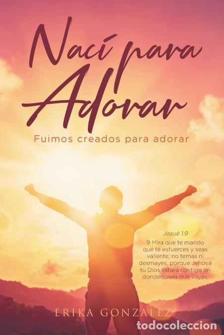Libri: Nac&iacute; para Adorar - Fuimos creados para adorar - Erika Gonzalez