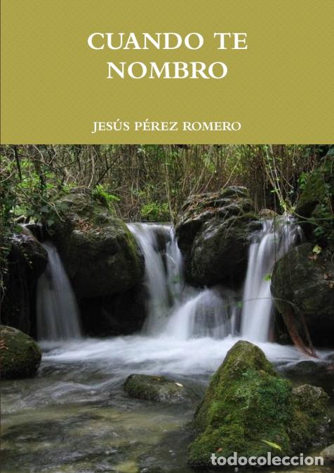Livros: CUANDO TE NOMBRO - Jes&uacute;s P&eacute;rez Romero