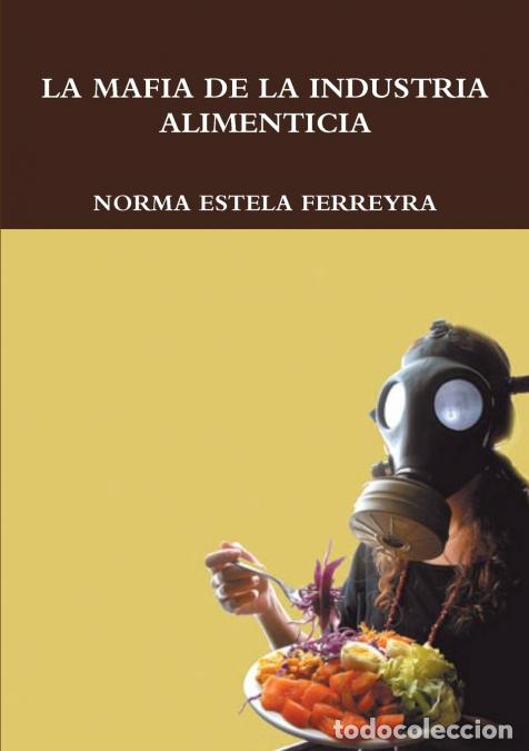 Livros: la mafia de la Industria Alimenticia - NORMA ESTELA FERREYRA