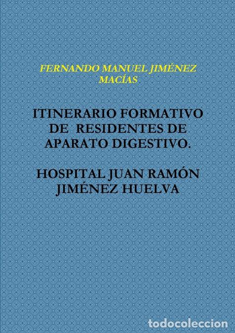Libri: ITINERARIO FORMATIVO DE RESIDENTES DE APARATO DIGESTIVO. HOSPITAL JUAN RAM&icirc;N JIM?NEZ HUELVA - FER