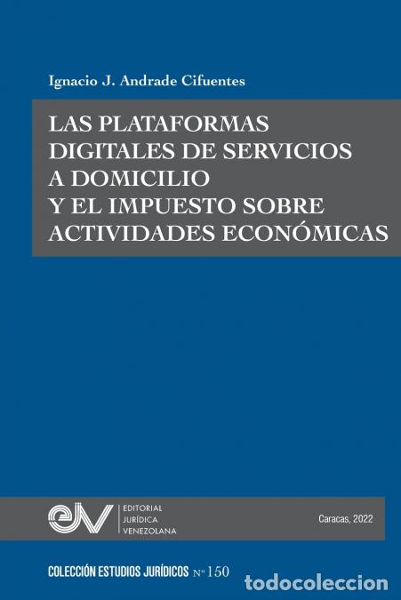 Libri: LAS PLATAFORMAS DIGITALES DE SERVICIOS A DOMICILIO Y EL IMPUESTO SOBRE ACTIVIDADES ECON&Oacute;MICAS. Caso