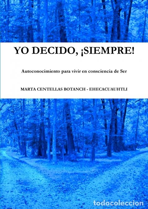B&uuml;cher: YO DECIDO, &iexcl;SIEMPRE! - MARTA CENTELLAS BOTANCH EHECACUAUHTLI